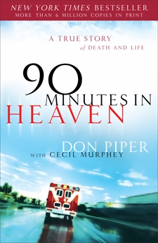 90 Minutes in Heaven: A True Story of Death & Life, Murphey, Cecil & Piper, Don