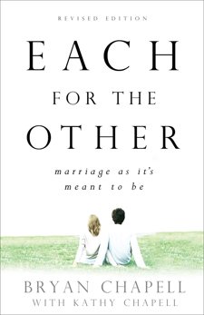 Each for the Other: Marriage as It's Meant to Be, Chapell, Bryan & Chapell, Kathy