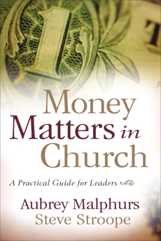 Money Matters in Church: A Practical Guide for Leaders, Stroope, Steve & Malphurs, Aubrey