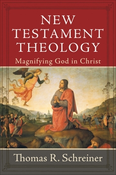 New Testament Theology: Magnifying God in Christ, Schreiner, Thomas R.