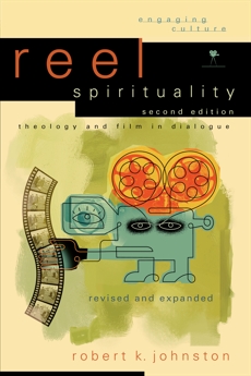 Reel Spirituality (Engaging Culture): Theology and Film in Dialogue, Johnston, Robert K.