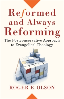 Reformed and Always Reforming (Acadia Studies in Bible and Theology): The Postconservative Approach to Evangelical Theology, Olson, Roger E.