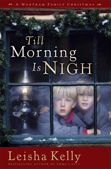 Till Morning Is Nigh: A Wortham Family Christmas, Kelly, Leisha