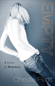 Empty: A Story of Anorexia, Pettit, Christie