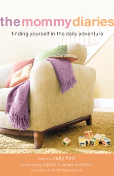 The Mommy Diaries: Finding Yourself in the Daily Adventure, 