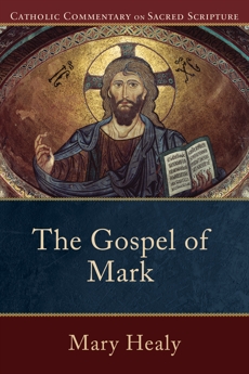 The Gospel of Mark (Catholic Commentary on Sacred Scripture), Healy, Mary