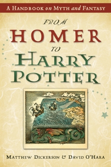 From Homer to Harry Potter: A Handbook on Myth and Fantasy, O’Hara, David & Dickerson, Matthew