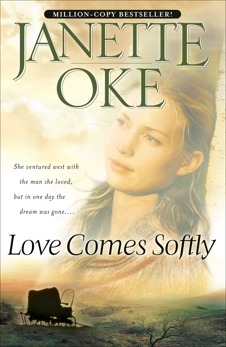 Love Comes Softly (Love Comes Softly Book #1), Oke, Janette