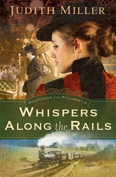Whispers Along the Rails (Postcards From Pullman Book #2), Miller, Judith