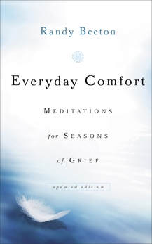 Everyday Comfort: Meditations for Seasons of Grief, Becton, Randy