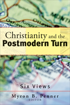Christianity and the Postmodern Turn: Six Views, 