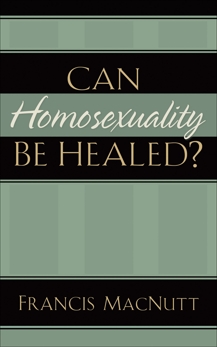 Can Homosexuality Be Healed?, MacNutt, Francis