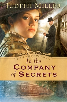 In the Company of Secrets (Postcards From Pullman Book #1), Miller, Judith