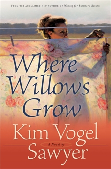 Where Willows Grow, Sawyer, Kim Vogel