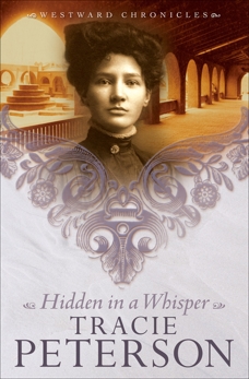 Hidden in a Whisper (Westward Chronicles Book #2), Peterson, Tracie