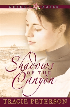 Shadows of the Canyon (Desert Roses Book #1), Peterson, Tracie