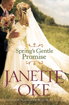 Spring's Gentle Promise (Seasons of the Heart Book #4), Oke, Janette