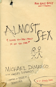 Almost Sex: 9 Signs You Are About to Go Too Far (or already have), DiMarco, Hayley & DiMarco, Michael
