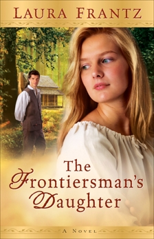 The Frontiersman's Daughter: A Novel, Frantz, Laura