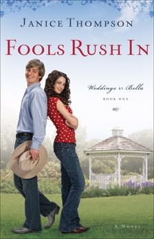 Fools Rush In (Weddings by Bella Book #1): A Novel, Thompson, Janice