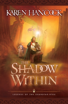 The Shadow Within (Legends of the Guardian-King Book #2), Hancock, Karen