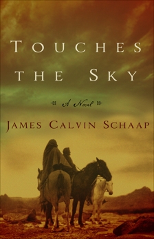 Touches the Sky: A Novel, Schaap, James Calvin