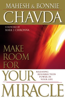 Make Room for Your Miracle, Chavda, Mahesh & Chavda, Bonnie