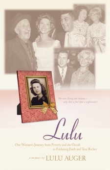 Lulu: One Woman's Journey from Poverty and the Occult to Enduring Faith and True Riches, Auger, Lulu