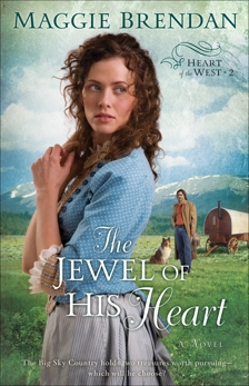 The Jewel of His Heart (Heart of the West Book #2): A Novel, Brendan, Maggie