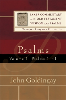 Psalms : Volume 1 (Baker Commentary on the Old Testament Wisdom and Psalms): Psalms 1-41, Goldingay, John