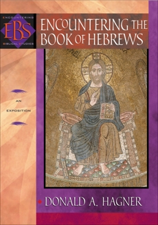 Encountering the Book of Hebrews (Encountering Biblical Studies): An Exposition, Hagner, Donald A.