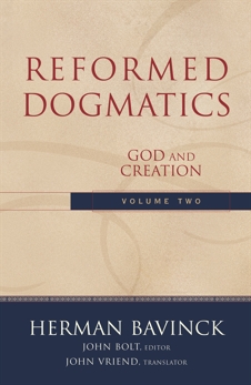 Reformed Dogmatics : Volume 2: God and Creation, Bavinck, Herman