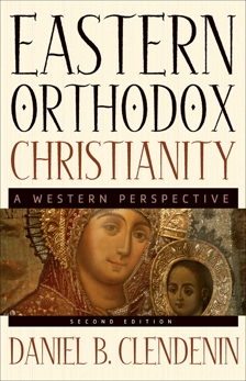 Eastern Orthodox Christianity: A Western Perspective, Clendenin, Daniel B.