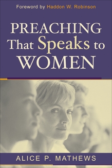 Preaching That Speaks to Women, Mathews, Alice P.