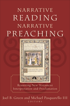 Narrative Reading, Narrative Preaching: Reuniting New Testament Interpretation and Proclamation, 