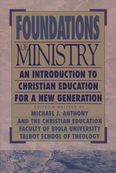 Foundations of Ministry: An Introduction to Christian Education for a New Generation, 