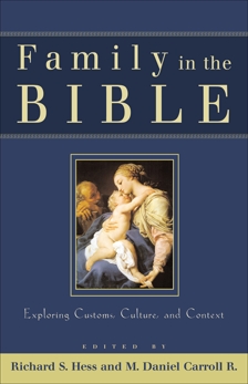 Family in the Bible: Exploring Customs, Culture, and Context, 