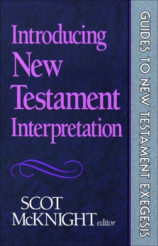 Introducing New Testament Interpretation (Guides to New Testament Exegesis), McKnight, Scot