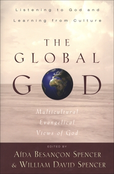 The Global God: Multicultural Evangelical Views of God, 