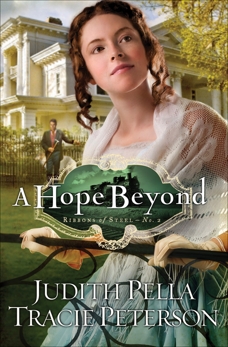 A Hope Beyond (Ribbons of Steel Book #2), Pella, Judith & Peterson, Tracie