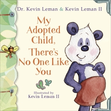 My Adopted Child, There's No One Like You, Leman, Dr. Kevin & Leman, Kevin II