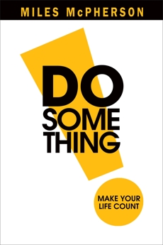 DO Something!: Make Your Life Count, McPherson, Miles