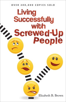 Living Successfully with Screwed-Up People, Brown, Elizabeth B.