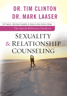 The Quick-Reference Guide to Sexuality & Relationship Counseling, Clinton, Dr. Tim & Laaser, Dr. Mark