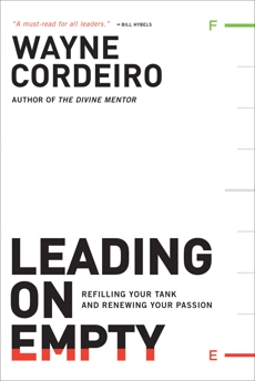 Leading on Empty: Refilling Your Tank and Renewing Your Passion, Cordeiro, Wayne