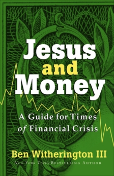 Jesus and Money: A Guide for Times of Financial Crisis, Witherington, Ben III