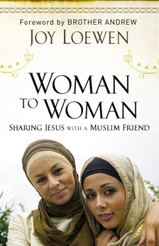 Woman to Woman: Sharing Jesus with a Muslim Friend, Loewen, Joy