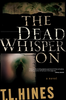 The Dead Whisper On, Hines, T. L.