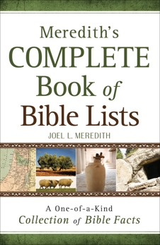 Meredith's Complete Book of Bible Lists: A One-of-a-Kind Collection of Bible Facts, Meredith, Joel L.