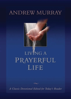 Living a Prayerful Life, Murray, Andrew